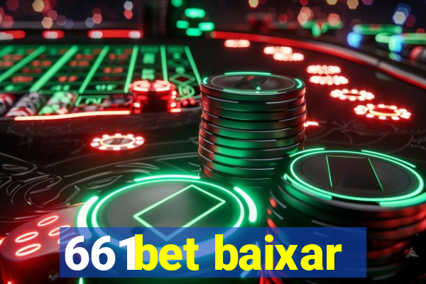 661bet baixar